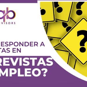 Cómo responder a preguntas en entrevistas de trabajo